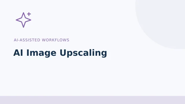 AI Image Upscaling — AI-assisted workflows tool illustration