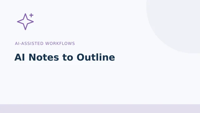 AI Notes to Outline — AI-assisted workflows tool illustration