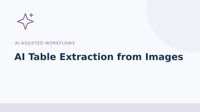 AI Table Extraction from Images — AI-assisted workflows tool illustration