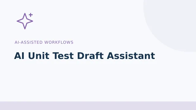 AI Unit Test Draft Assistant — AI-assisted workflows tool illustration