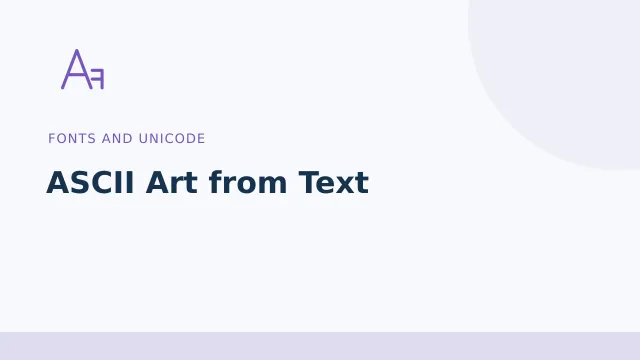ASCII Art from Text — Fonts and Unicode tool illustration