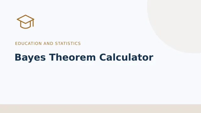Bayes Theorem Calculator — Education and statistics tool illustration