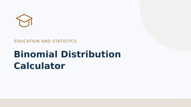 Binomial Distribution Calculator — Education and statistics tool illustration