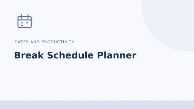 Break Schedule Planner — Dates and productivity tool illustration