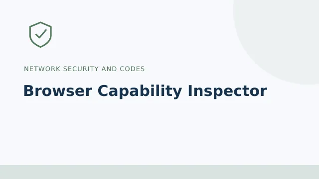 Browser Capability Inspector — Network security and codes tool illustration