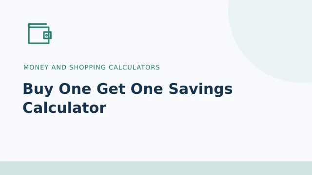 Buy One Get One Savings Calculator — Money and shopping calculators tool illustration