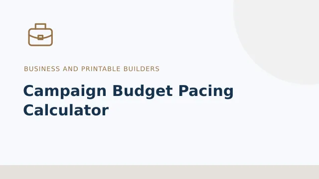 Campaign Budget Pacing Calculator — Business and printable builders tool illustration