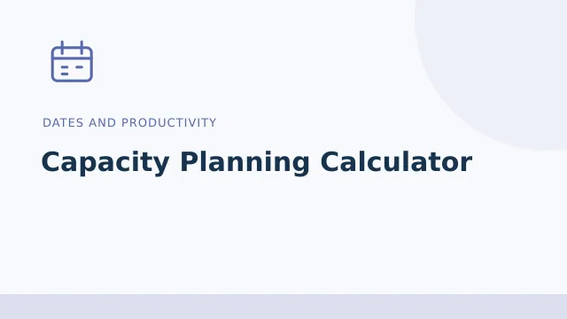 Capacity Planning Calculator — Dates and productivity tool illustration