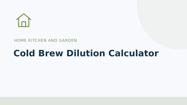 Cold Brew Dilution Calculator — Home kitchen and garden tool illustration
