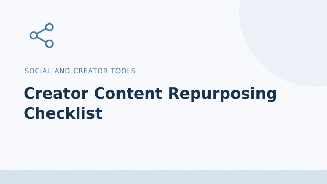 Creator Content Repurposing Checklist — Social and creator tools tool illustration