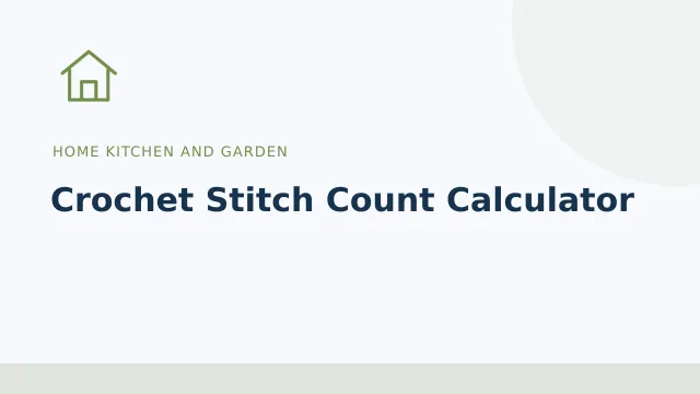 Crochet Stitch Count Calculator — Home kitchen and garden tool illustration