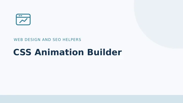 CSS Animation Builder — Web design and SEO helpers tool illustration