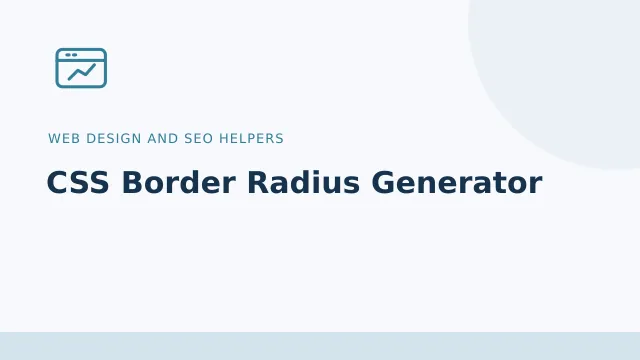 CSS Border Radius Generator — Web design and SEO helpers tool illustration