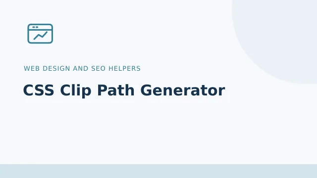 CSS Clip Path Generator — Web design and SEO helpers tool illustration