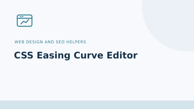 CSS Easing Curve Editor — Web design and SEO helpers tool illustration