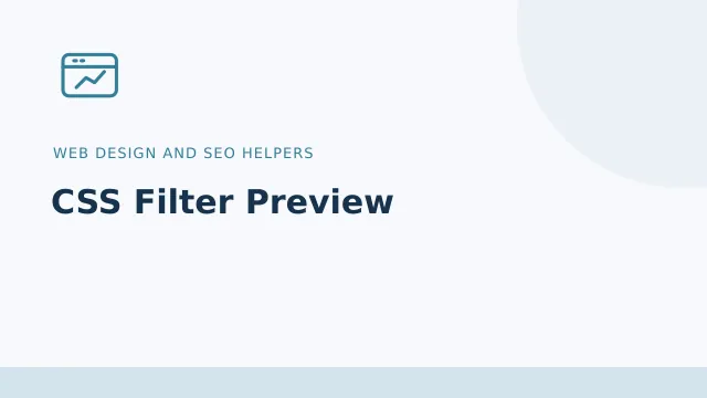 CSS Filter Preview — Web design and SEO helpers tool illustration