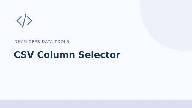 CSV Column Selector — Developer data tools tool illustration