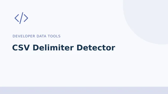 CSV Delimiter Detector — Developer data tools tool illustration