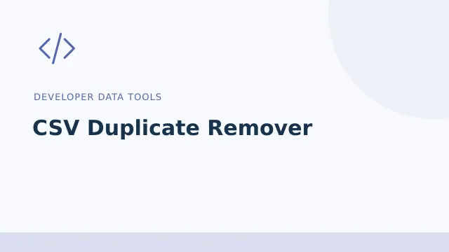 CSV Duplicate Remover — Developer data tools tool illustration