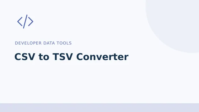 CSV to TSV Converter — Developer data tools tool illustration