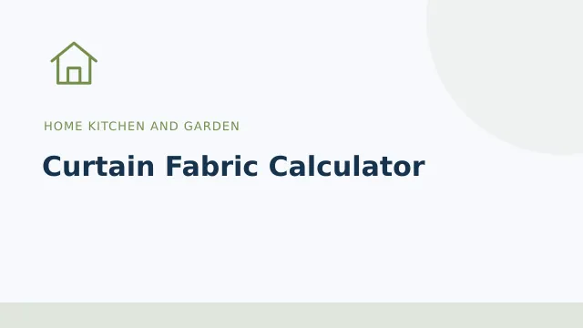 Curtain Fabric Calculator — Home kitchen and garden tool illustration