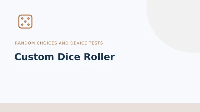 Custom Dice Roller — Random choices and device tests tool illustration