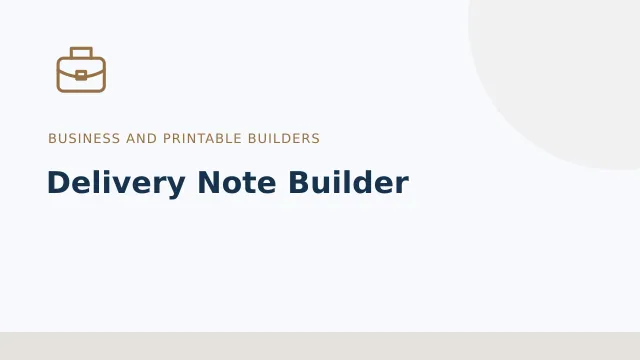 Delivery Note Builder — Business and printable builders tool illustration