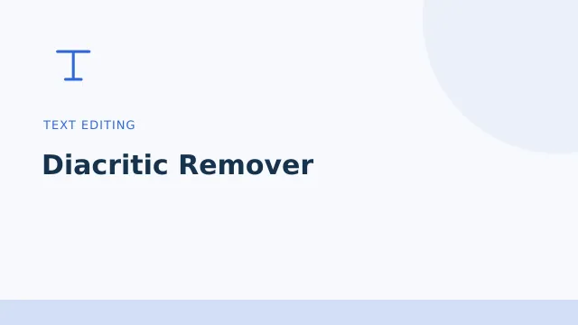 Diacritic Remover — Text editing tool illustration