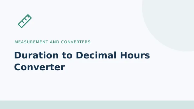 Duration to Decimal Hours Converter — Measurement and converters tool illustration