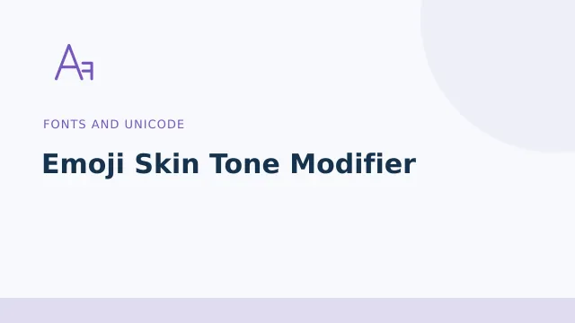 Emoji Skin Tone Modifier — Fonts and Unicode tool illustration