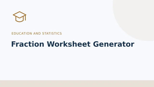 Fraction Worksheet Generator — Education and statistics tool illustration