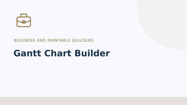 Gantt Chart Builder — Business and printable builders tool illustration