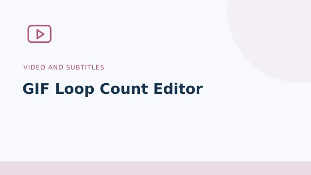 GIF Loop Count Editor — Video and subtitles tool illustration