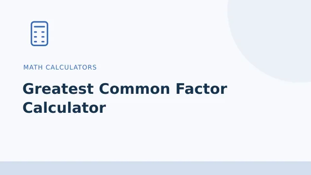 Greatest Common Factor Calculator — Math calculators tool illustration