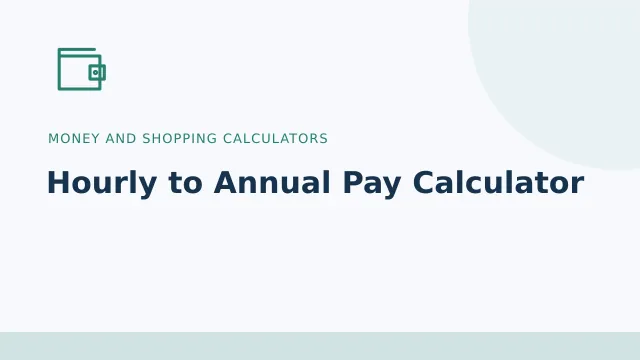 Hourly to Annual Pay Calculator — Money and shopping calculators tool illustration