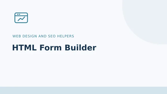 HTML Form Builder — Web design and SEO helpers tool illustration