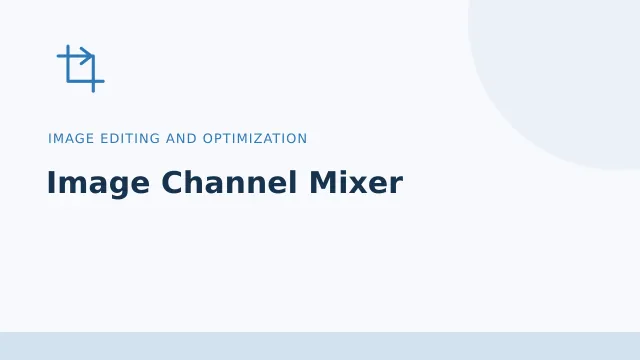 Image Channel Mixer — Image editing and optimization tool illustration
