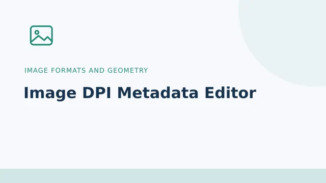 Image DPI Metadata Editor — Image formats and geometry tool illustration