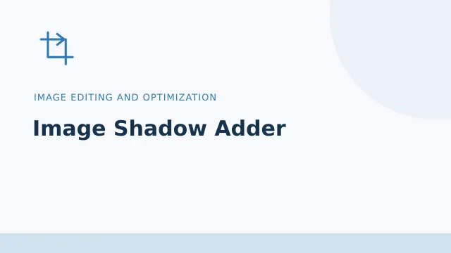 Image Shadow Adder — Image editing and optimization tool illustration
