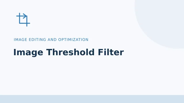 Image Threshold Filter — Image editing and optimization tool illustration