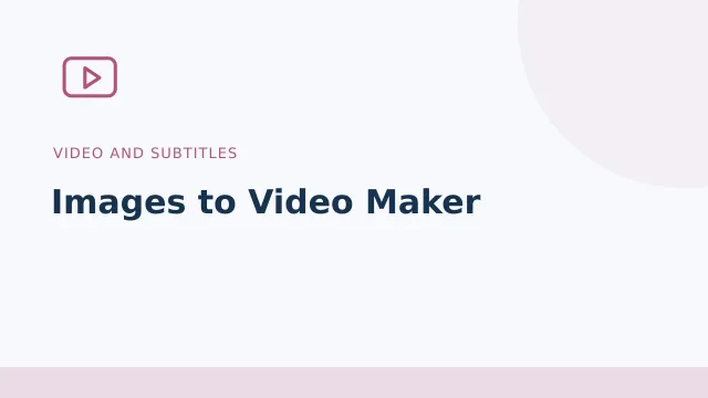 Images to Video Maker — Video and subtitles tool illustration