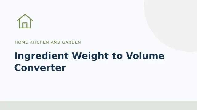 Ingredient Weight to Volume Converter — Home kitchen and garden tool illustration