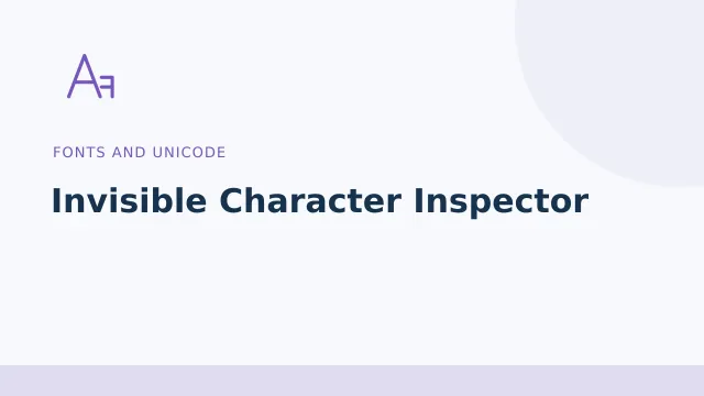 Invisible Character Inspector — Fonts and Unicode tool illustration