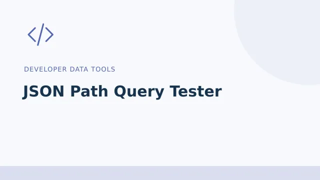 JSON Path Query Tester — Developer data tools tool illustration