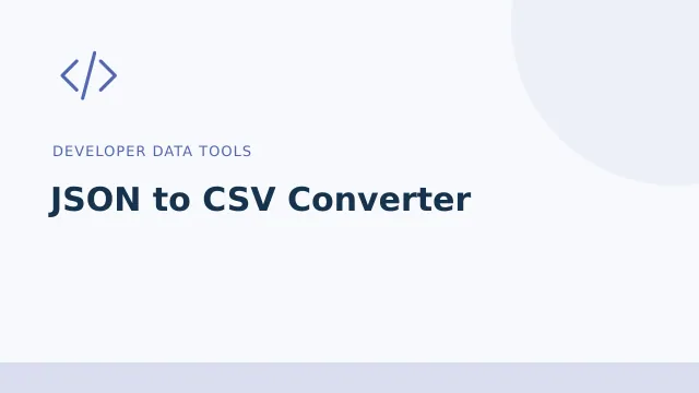 JSON to CSV Converter — Developer data tools tool illustration
