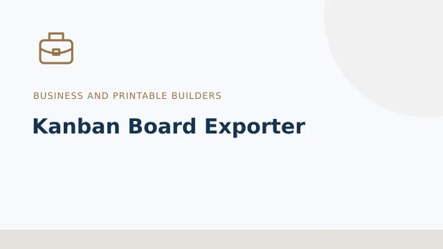 Kanban Board Exporter — Business and printable builders tool illustration