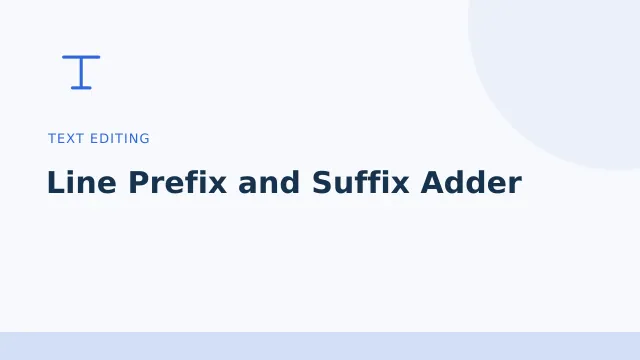 Line Prefix and Suffix Adder — Text editing tool illustration