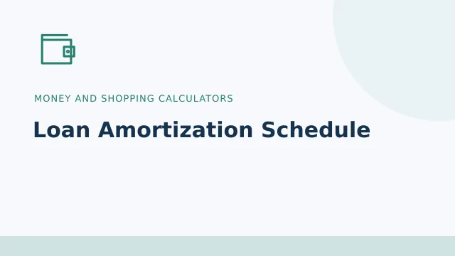 Loan Amortization Schedule — Money and shopping calculators tool illustration