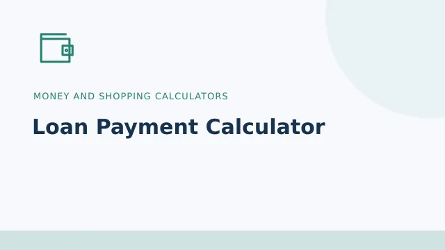 Loan Payment Calculator — Money and shopping calculators tool illustration