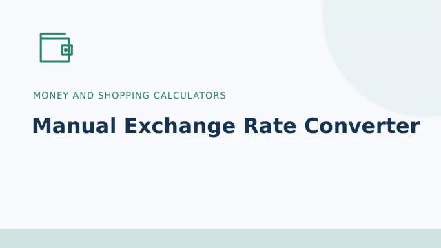 Manual Exchange Rate Converter — Money and shopping calculators tool illustration